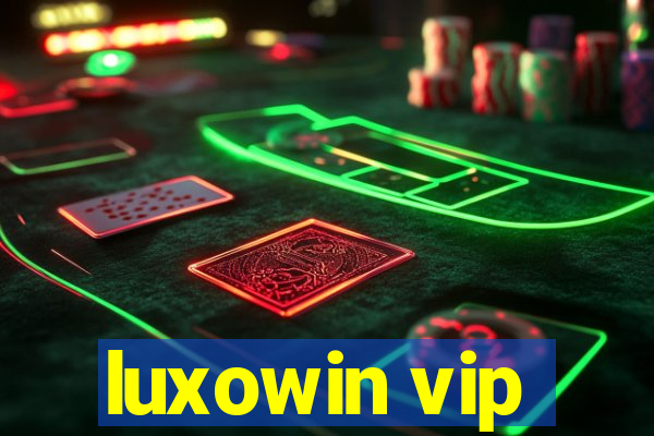 luxowin vip