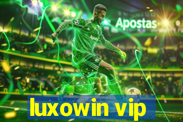 luxowin vip