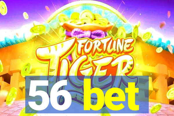 56 bet