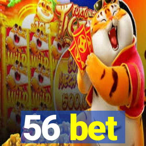 56 bet