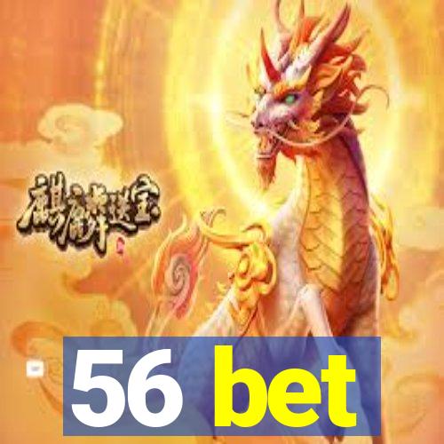 56 bet