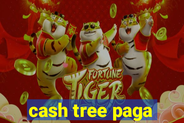 cash tree paga