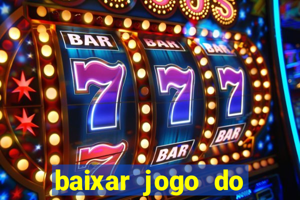 baixar jogo do tigrinho oficial