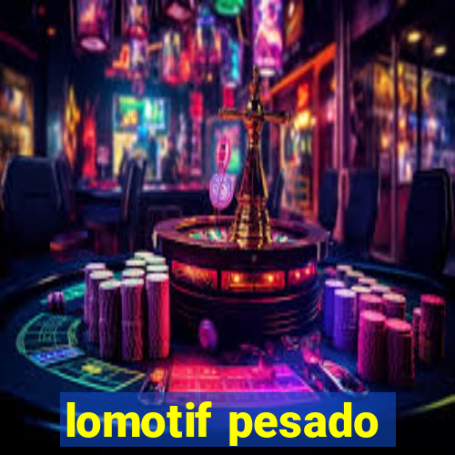 lomotif pesado