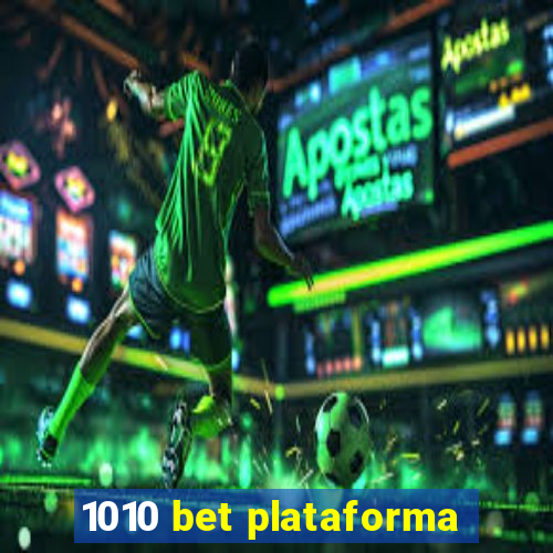 1010 bet plataforma