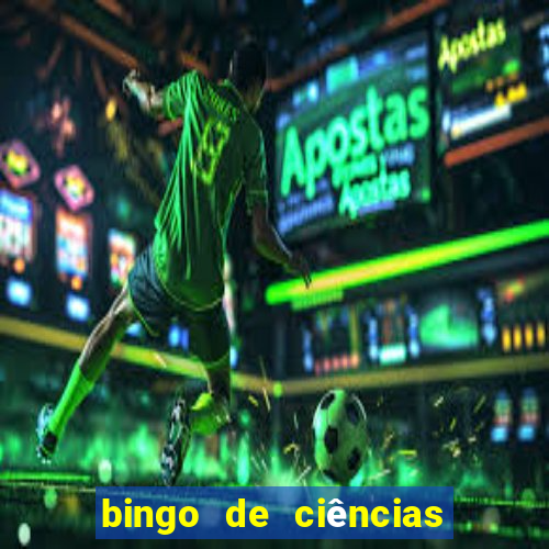 bingo de ciências 8 ano