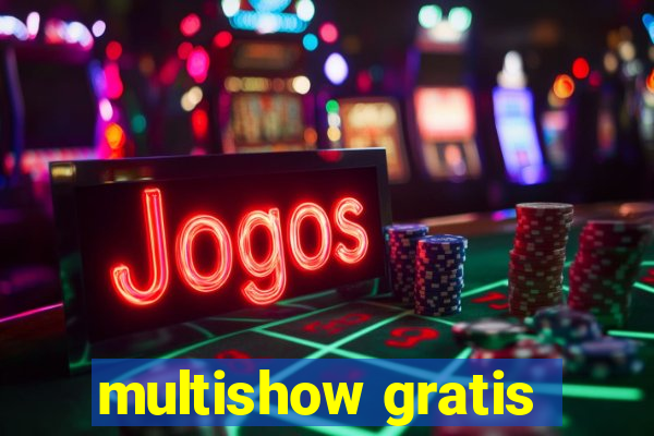 multishow gratis