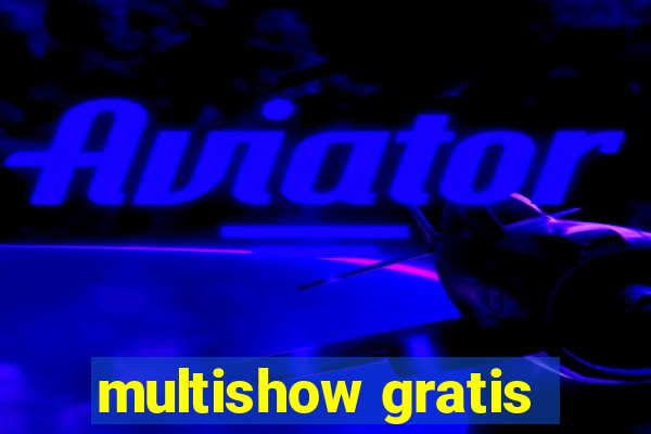 multishow gratis