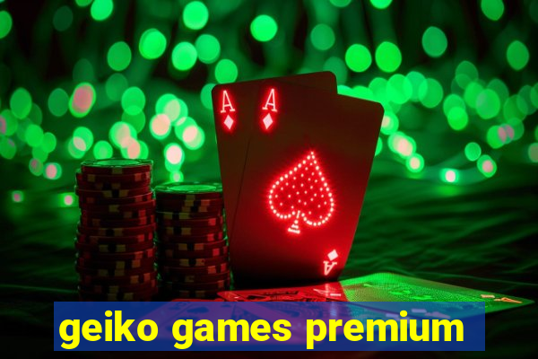 geiko games premium