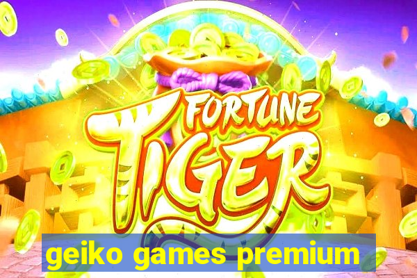 geiko games premium