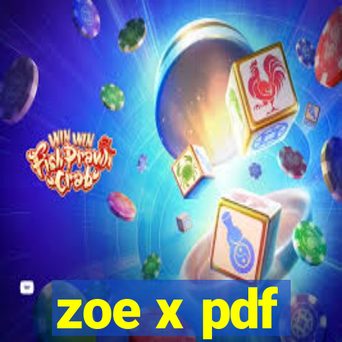 zoe x pdf