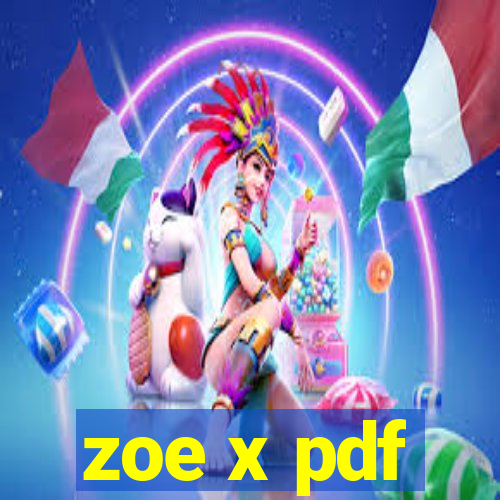 zoe x pdf