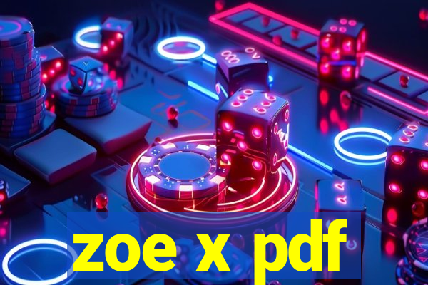 zoe x pdf