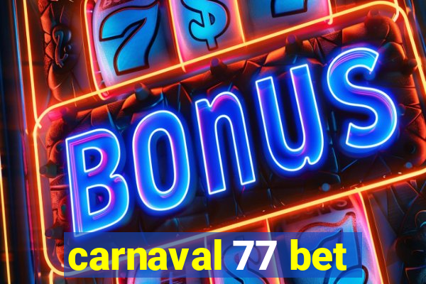 carnaval 77 bet