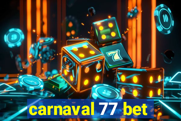 carnaval 77 bet