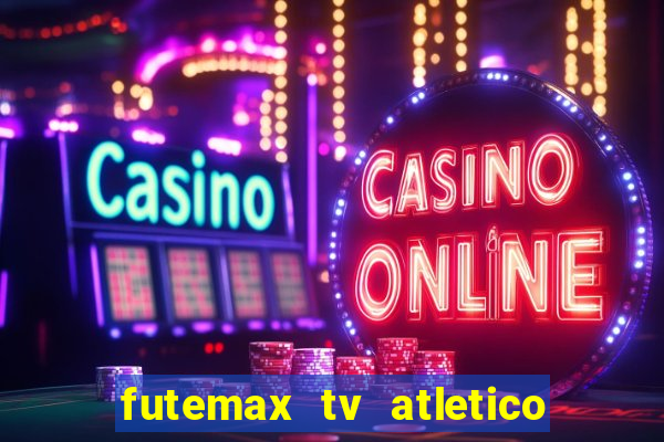 futemax tv atletico x botafogo