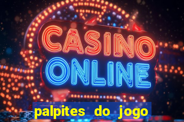 palpites do jogo aberto hoje