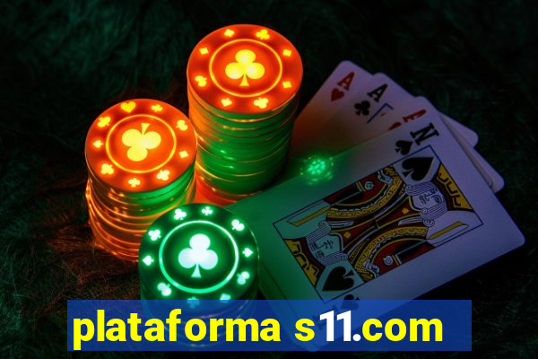 plataforma s11.com