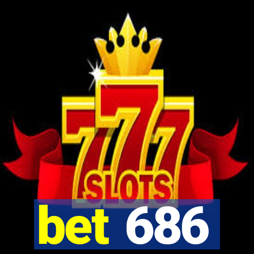 bet 686