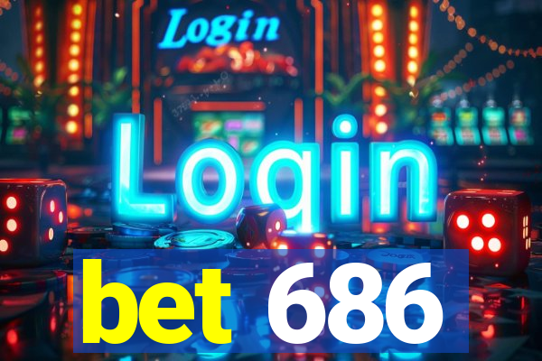 bet 686