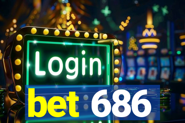 bet 686