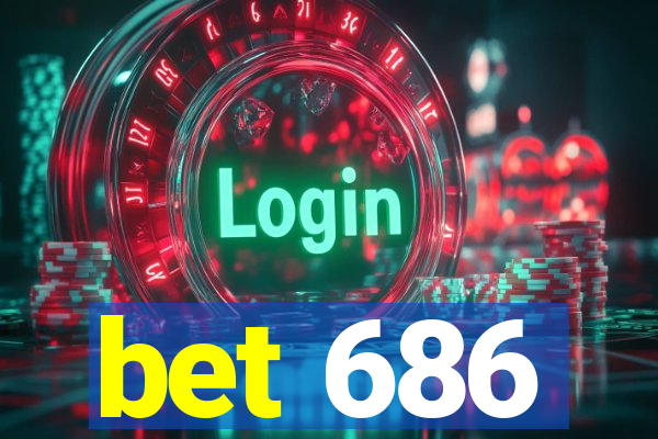 bet 686