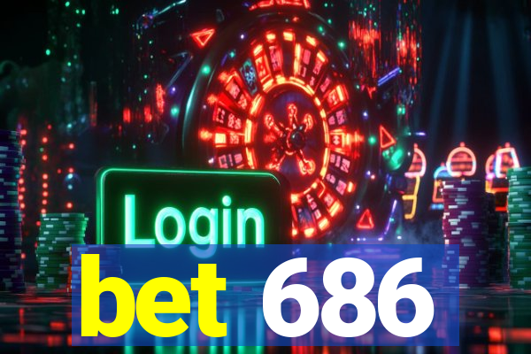 bet 686