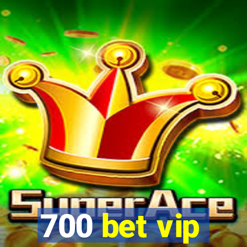 700 bet vip