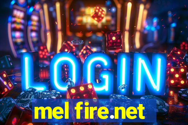 mel fire.net