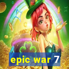 epic war 7