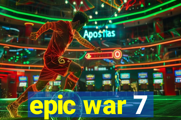 epic war 7