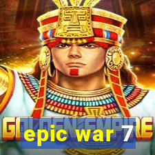 epic war 7