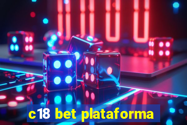 c18 bet plataforma