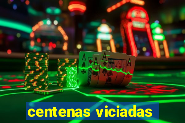 centenas viciadas