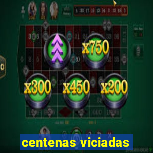 centenas viciadas