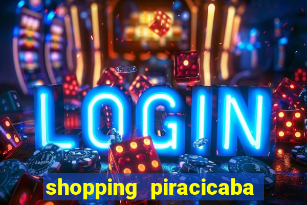 shopping piracicaba - brmalls