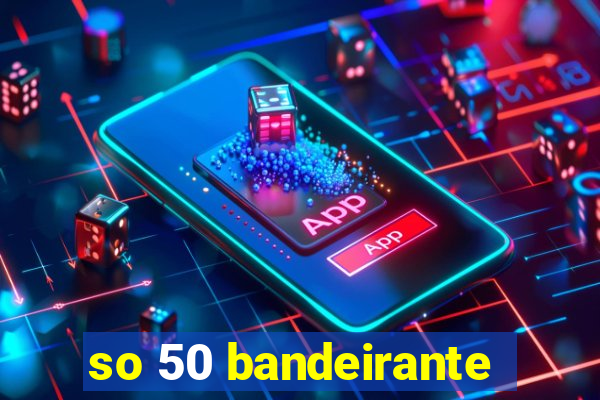 so 50 bandeirante