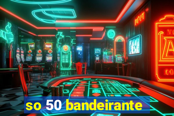 so 50 bandeirante