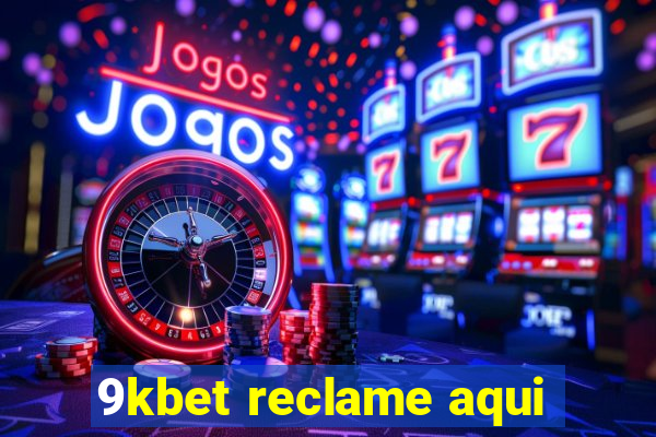 9kbet reclame aqui