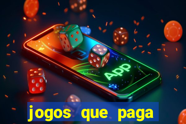 jogos que paga dinheiro de verdade sem depositar