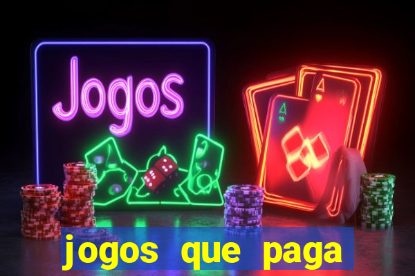 jogos que paga dinheiro de verdade sem depositar