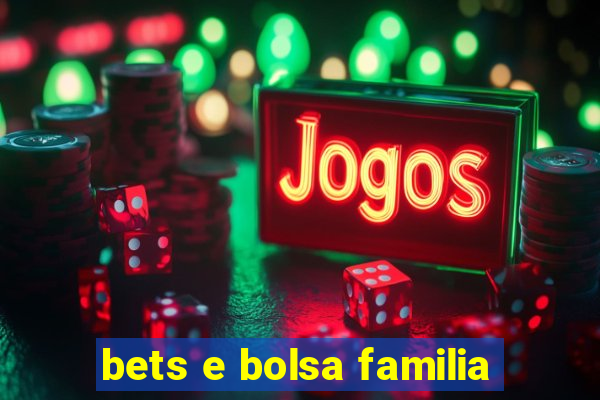 bets e bolsa familia