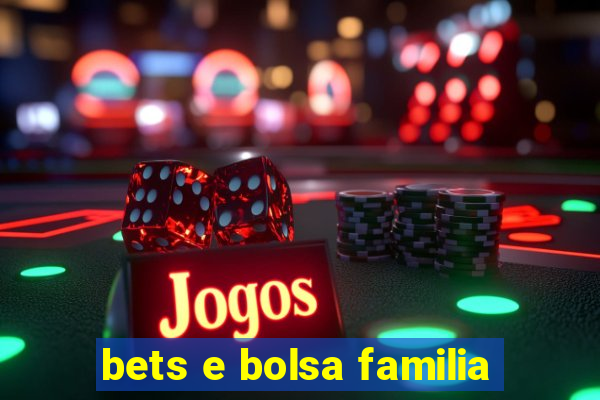 bets e bolsa familia