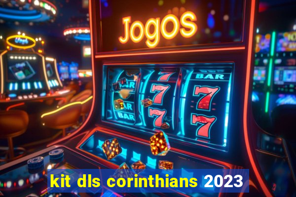 kit dls corinthians 2023