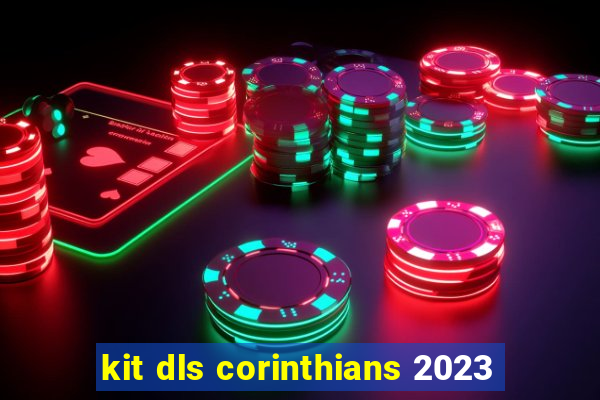 kit dls corinthians 2023