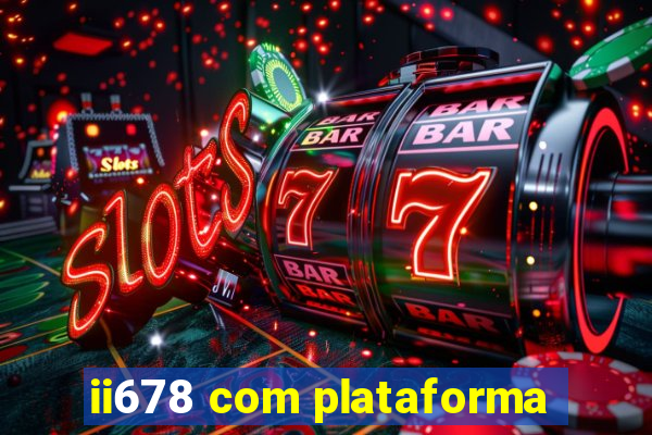 ii678 com plataforma