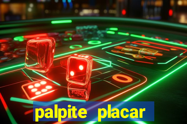 palpite placar exato de hoje