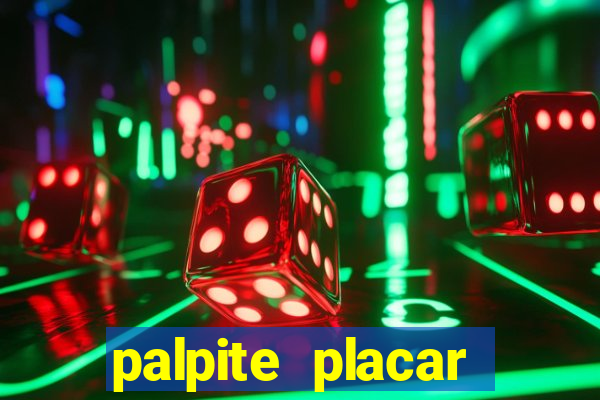 palpite placar exato de hoje