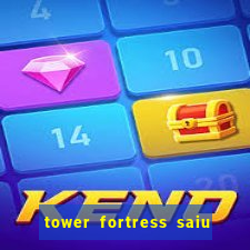 tower fortress saiu da play store