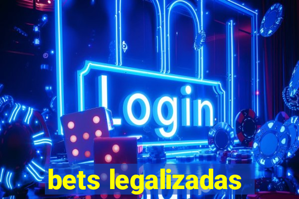 bets legalizadas